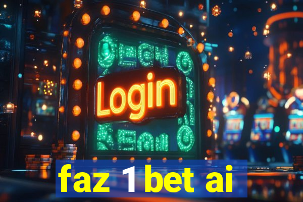 faz 1 bet ai